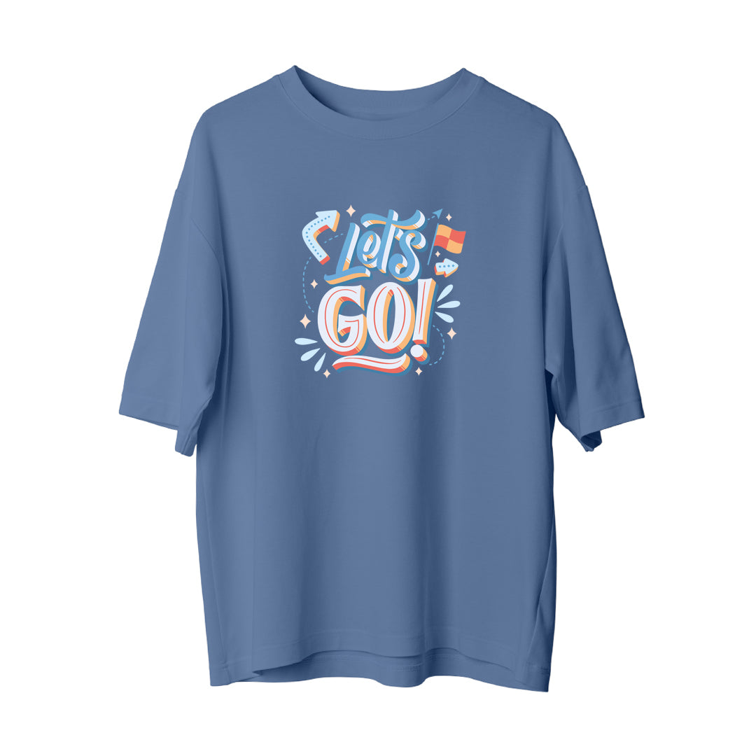 Lets go - Oversize T-Shirt