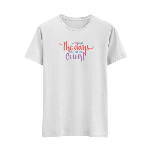 Don't Count The Days - Regular T-Shirt