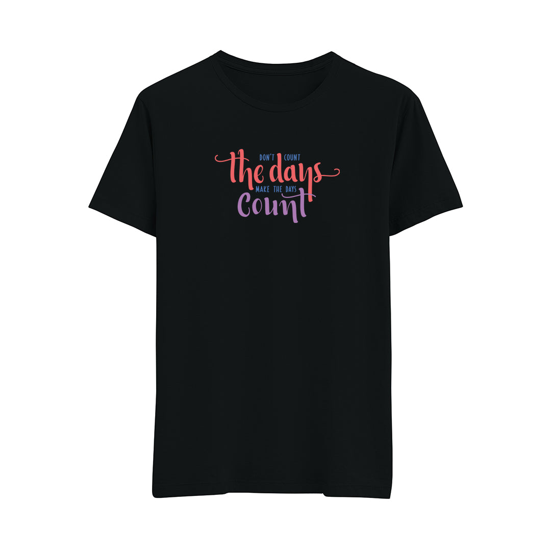 Don't Count The Days - Regular T-Shirt