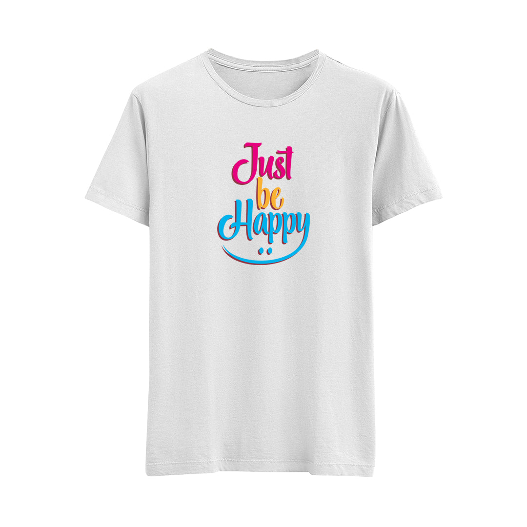 Just Be Happy - Regular T-Shirt