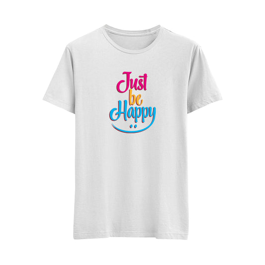 Just Be Happy - Regular T-Shirt