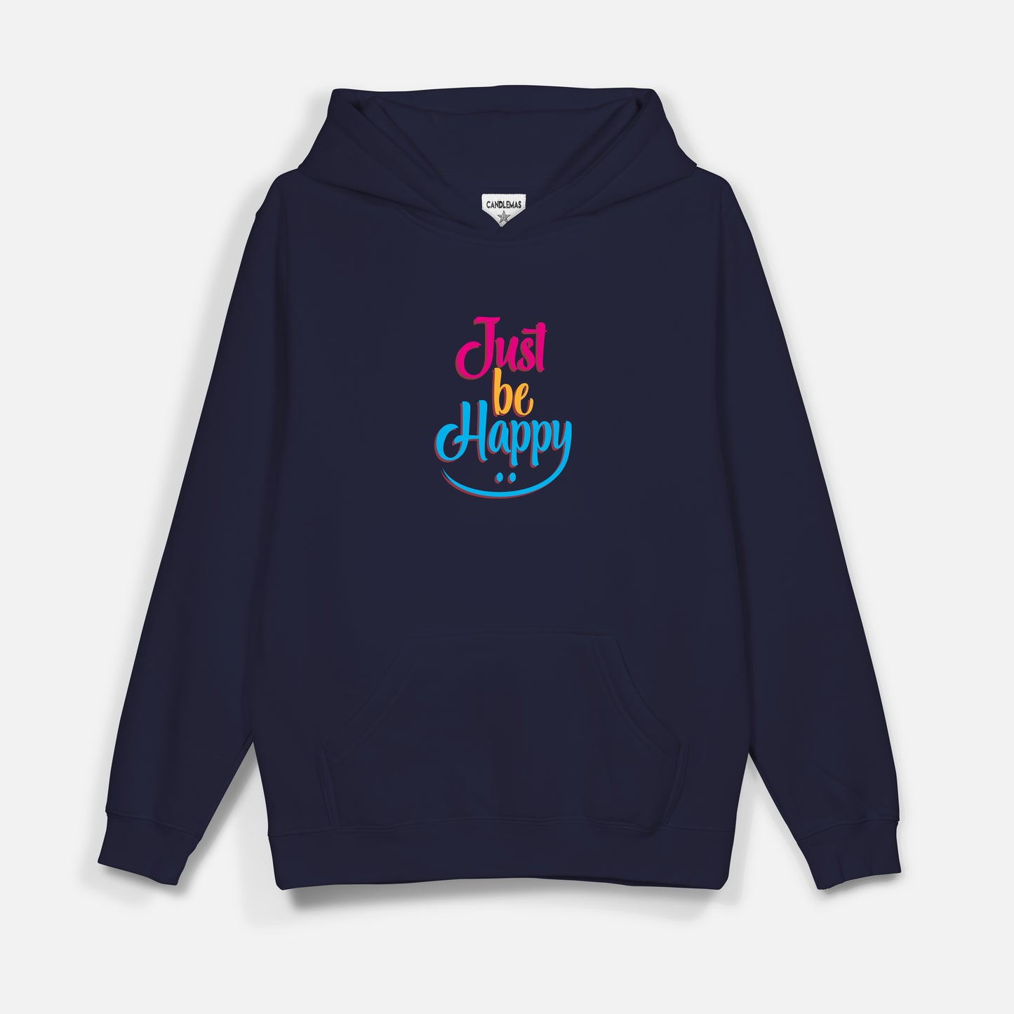 Just Be Happy - Hoodie