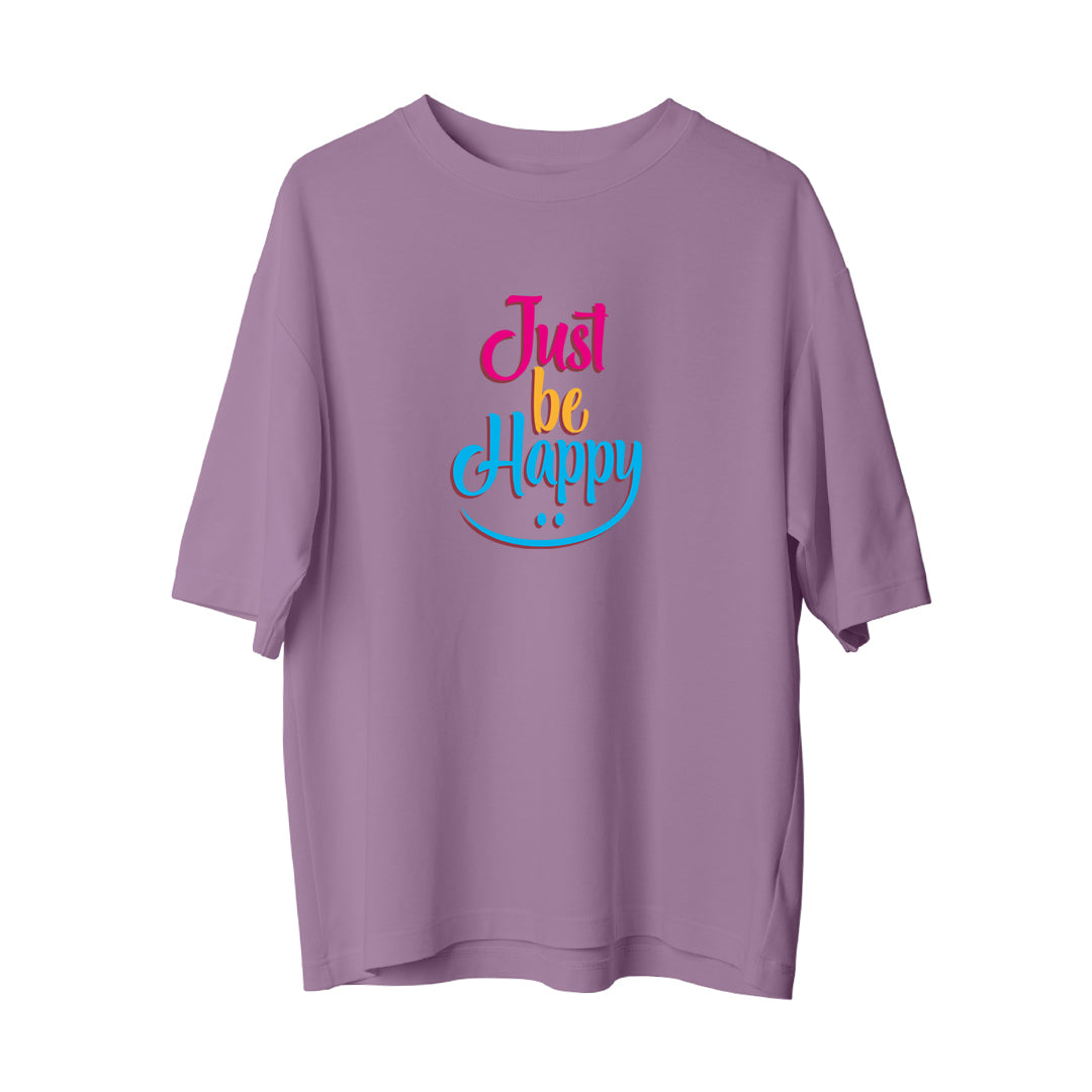 Just Be Happy - Oversize T-Shirt