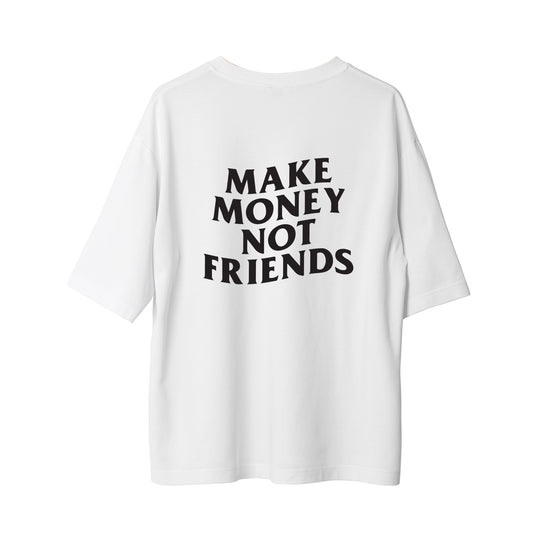 Make Money - Oversize T-Shirt