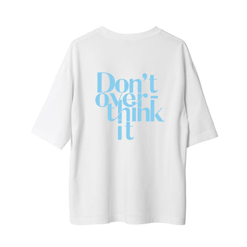 Overthink - Oversize T-Shirt