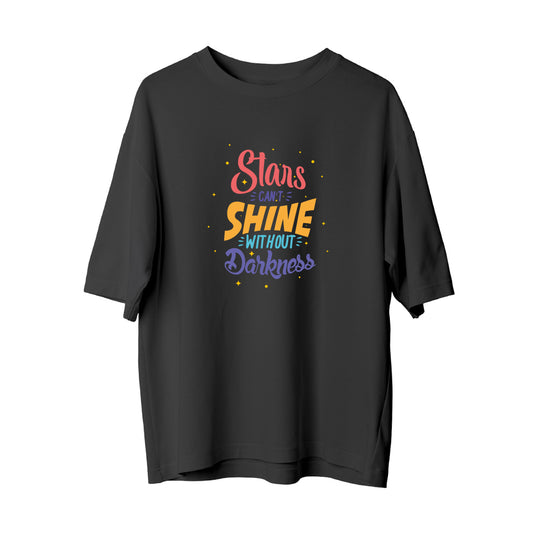 Stars Can't Shine Without Darkness - Oversize T-Shirt