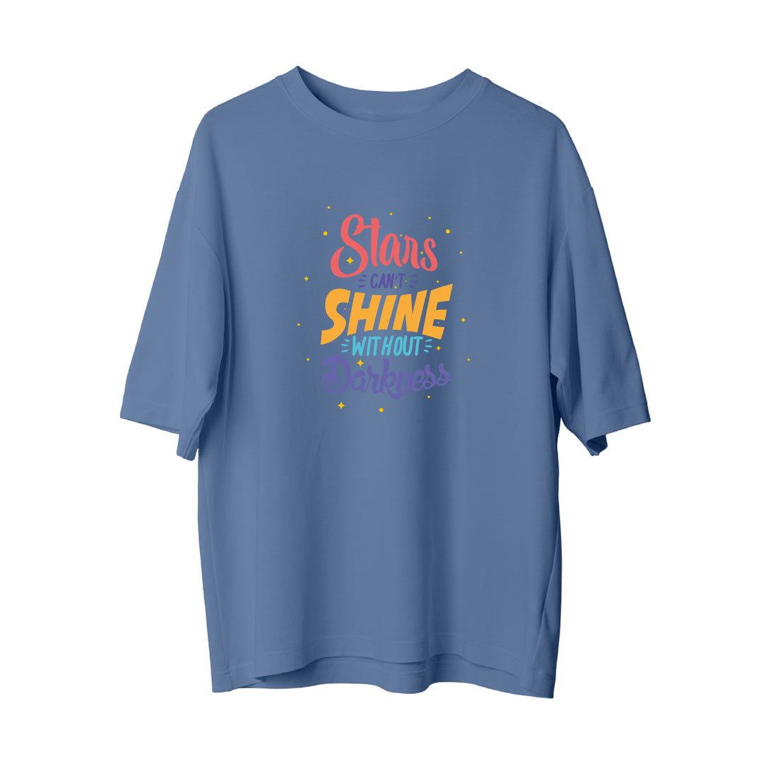 Stars Can't Shine Without Darkness - Oversize T-Shirt