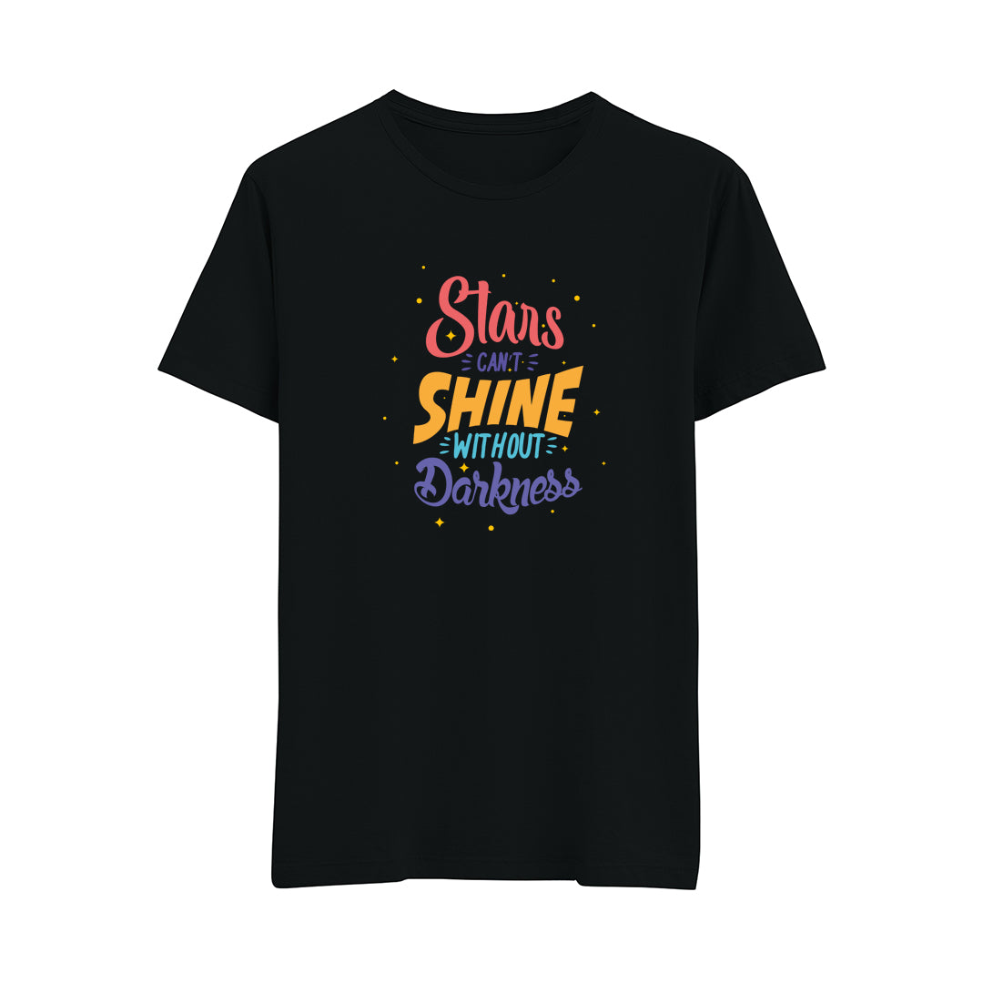 Stars Can't Shine Without Darkness - Regular T-Shirt