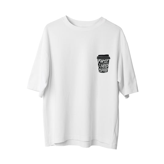 Need Coffee - Oversize T-Shirt