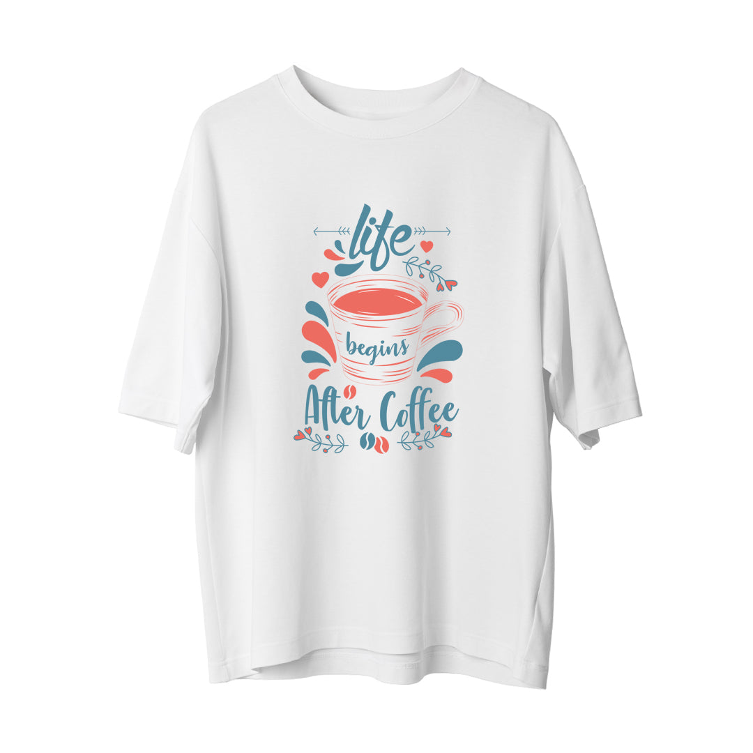 Life Begins After Coffee - Oversize T-Shirt