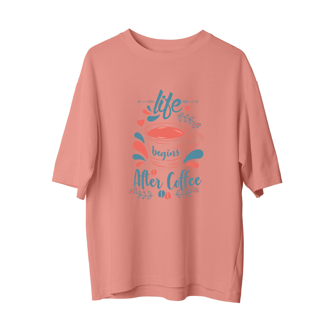 Life Begins After Coffee - Oversize T-Shirt