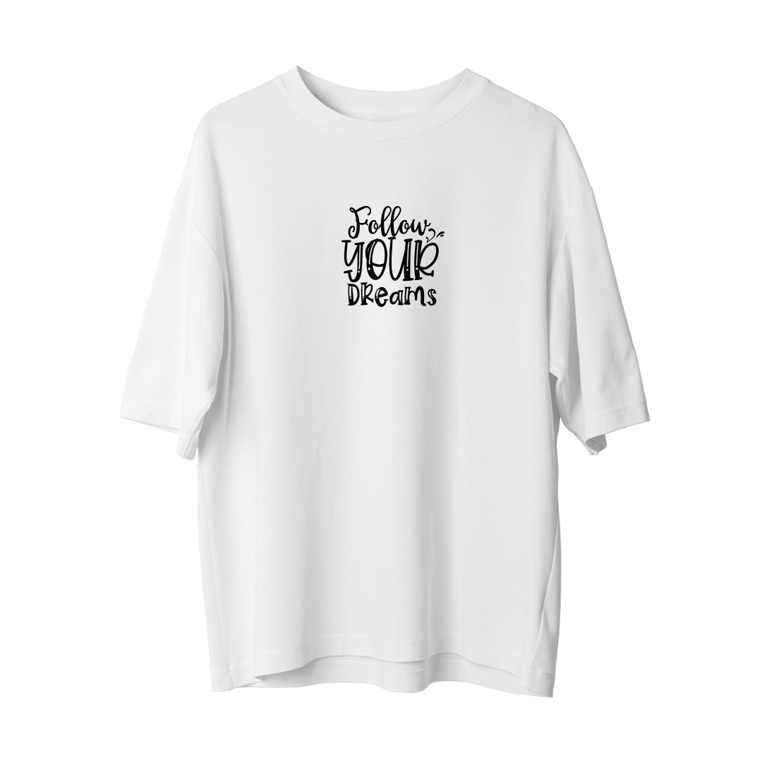 Follow Dream - Oversize T-Shirt