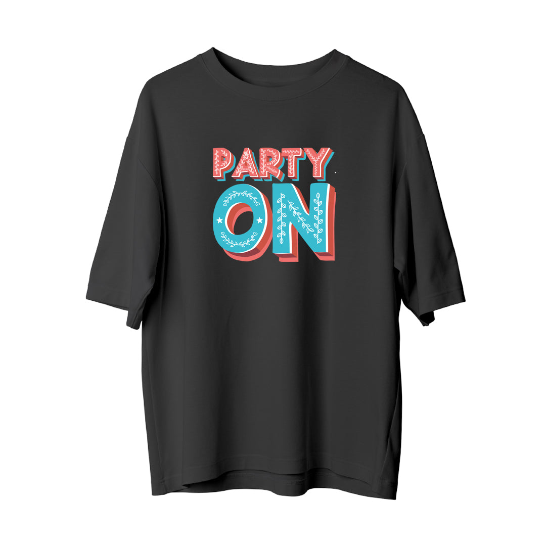 Party On - Oversize T-Shirt