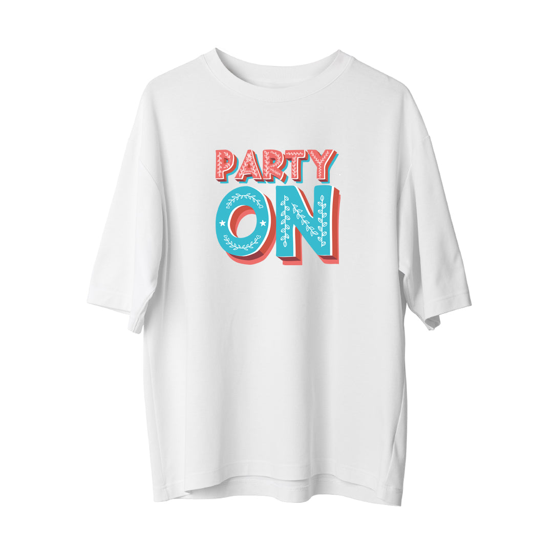 Party On - Oversize T-Shirt