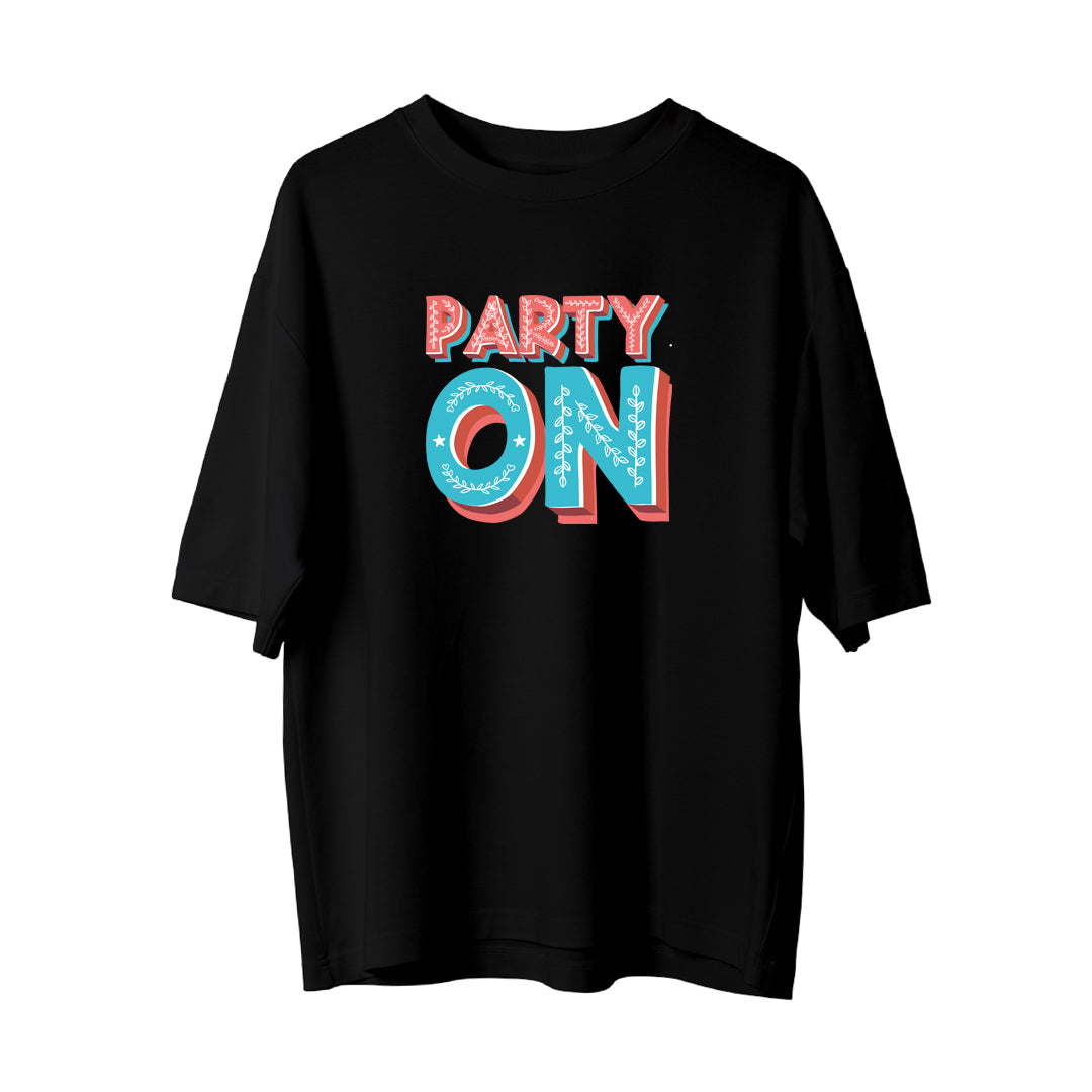 Party On - Oversize T-Shirt