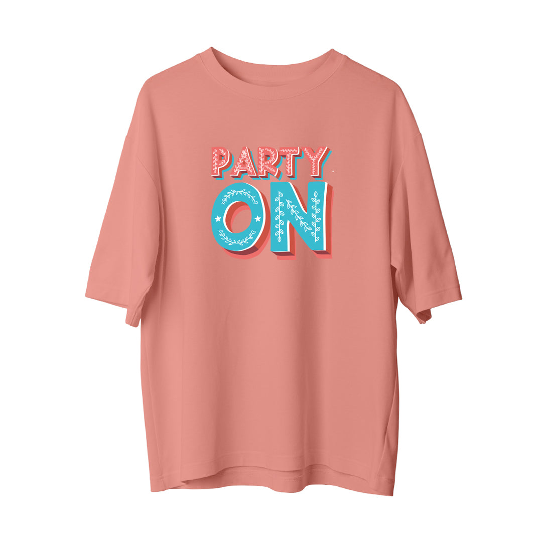 Party On - Oversize T-Shirt