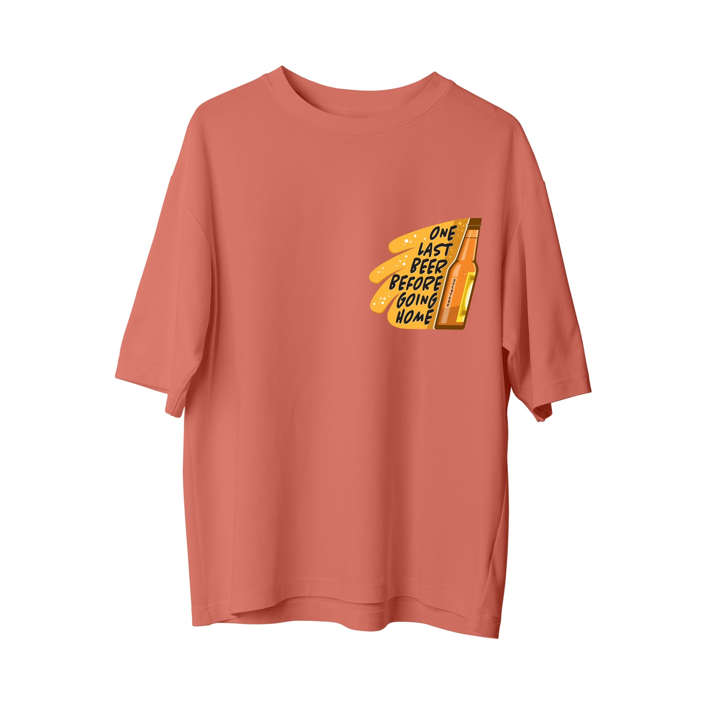 One Last Beer - Oversize T-Shirt